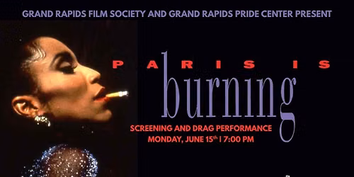 Paris is Burning (In Partnership with Grand Rapids Pride Center)