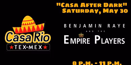 Benjamin Raye and the Empire Players @ Casa Rio
