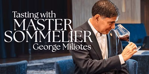 Tasting with Master Sommelier George Miliotes: The Blind Tasting Experience