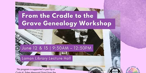 From The Cradle To The Grave Genealogy Workshop