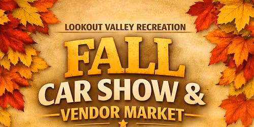Lookout Valley Recreation Fall Car Show & Vendor Market