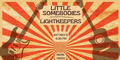 Little Somebodies & Lightkeepers Live @ The Merri Creek Tavern