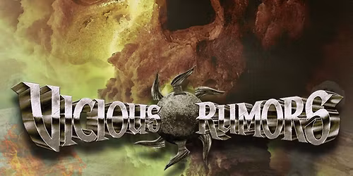 VICIOUS RUMORS + SOLAR CONQUEST + REVVENGER presented by LEAVEN ENTERTAINMENT 