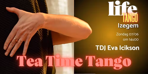 Tea Time Tango met Tdj Eva Icikson