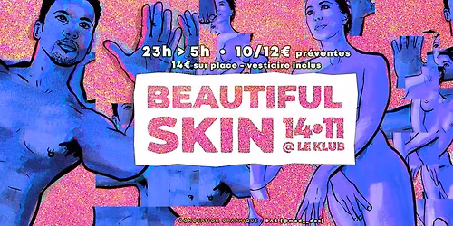 Beautiful Skin - Clubbing Naturiste - Le Klub