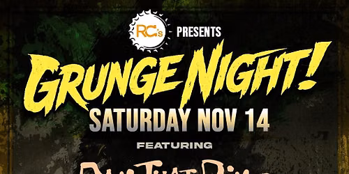 Grunge Night at RC's with Dam That River (AiC Tribute) & Living in Stereo (90s Tribute)