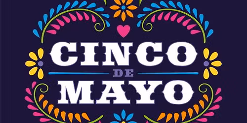 3rd Annual Cinco de Mayo Festival | Sunday | May 3rd 2026 | FREE