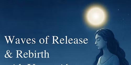 Waves of Release & Rebirth with Yemanj\u00e1 