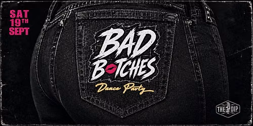 BAD B!TCHES DANCE PARTY