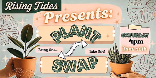 PLANT SWAP AT RISING TIDES