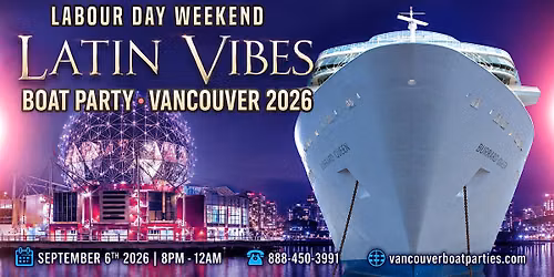 Latin Vibes Labour Day Weekend Boat Party Vancouver 2026 | Latin X Hip Hop