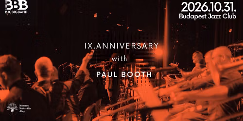 BJC Big Band \/\/ IX. Anniversary feat Paul Booth \/\/ 18:30
