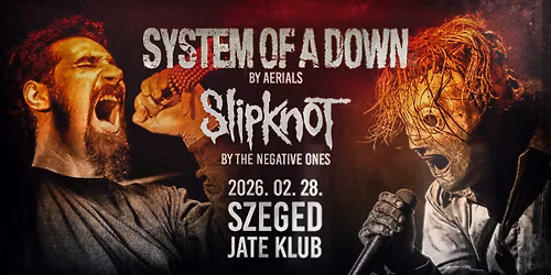 System of a Down by Aerials, Slipknot by The Negative Ones \ud83d\udca5 Szeged, JATE Klub