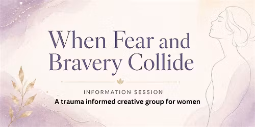 Information Session for Women: When Fear and Bravery Collide