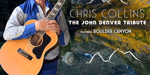 Chris Collins - John Denver Tribute