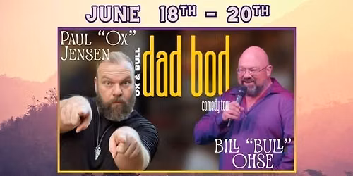 Ox & Bull - Dad Bod Comedy Tour