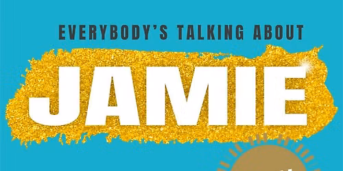 Everybody\u2019s Talking About Jamie \u2013 Teen Edition