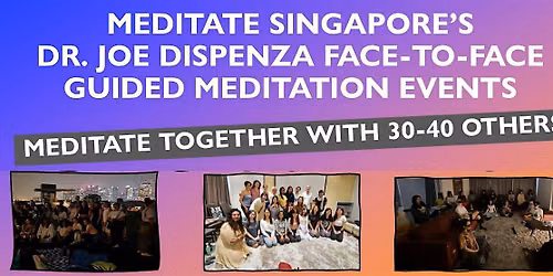 Free Dr Joe Dispenza Face-To-Face Group Meditations (16th August, Sunday)