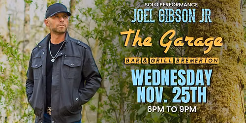 Joel Gibson Jr. @ The Garage Bar & Grill