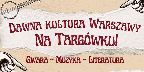 NA TARG\u00d3WKU SZWAGRA ZI\u0118\u0106.... Dawna Kultura Warszawy Na Targ\u00f3wku! #03