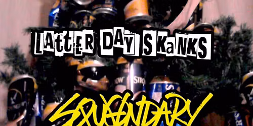 Dwight Christmas w\/ Latter Day Skanks & Squandry