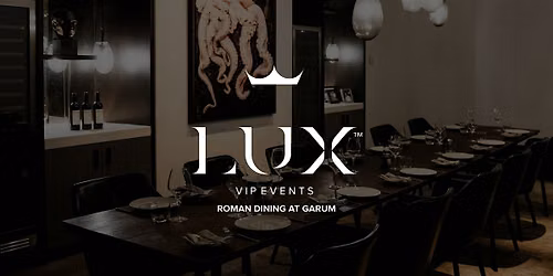 LUX VIP PERTH : Roman Dining at Garum