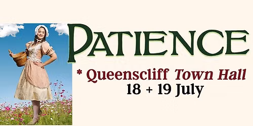 GSOV Presents - Patience - at the QUEENSCLIFF TOWN HALL