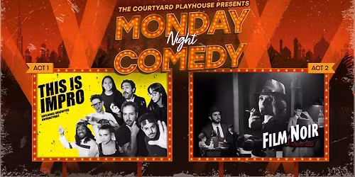 MONDAY NIGHT COMEDY: THIS IS IMPRO & FILM NOIR IMPROVISED MON 1 JUN 2026