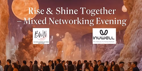 Business Women Network Cape Town: Rise & Shine Together \u2013 Mixed Networking Evening