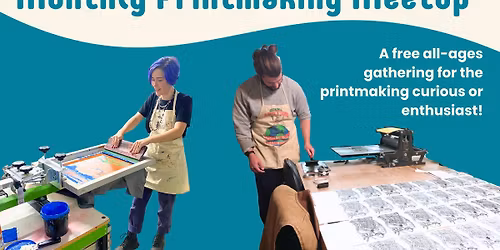 Monthly Printmaking Meetup