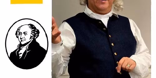 John Adams:  Architect of Democracy ~ PLEASE NOTE LOCATION BELOW