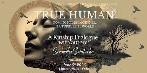 True Human by Samantha Sweetwater - a kinship dialogue