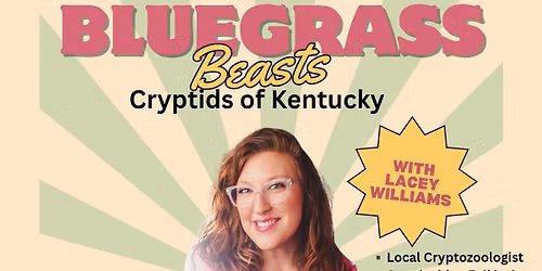 Bluegrass Beasts: cryptids of Kentucky free community class