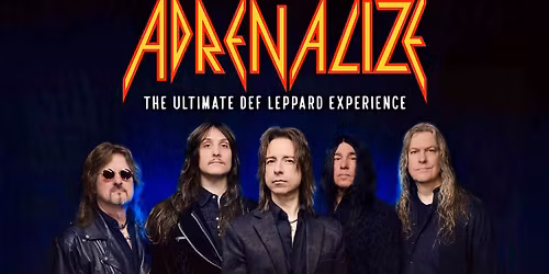 ADRENALIZE: The Ultimate Def Leppard Experience