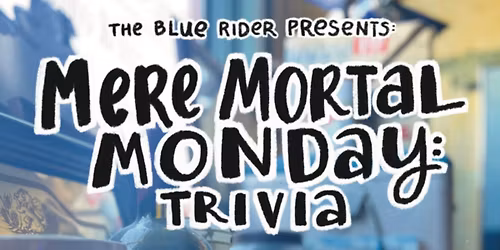 Mere Mortal Monday: Trivia & Industry Night