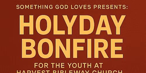 Something GOD Loves presents: Holy Bonfire