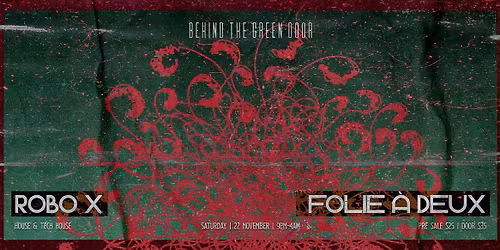Behind The Green Door presents: ROBO X & FOLIE \u00c0 DEUX