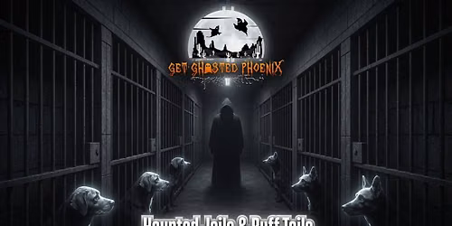Haunted Jails & Ruff Tails: Paranormal Investigation 