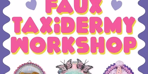 Faux Taxidermy Workshop with Awesome by Jenna