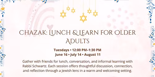 Chazak Lunch & Learn for Older Adults