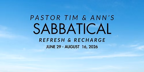 Pastor Tim & Ann's Sabbatical