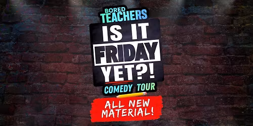Bored Teachers: \u201cIs It Friday Yet?!\u201d Comedy Tour at Fremont Theater
