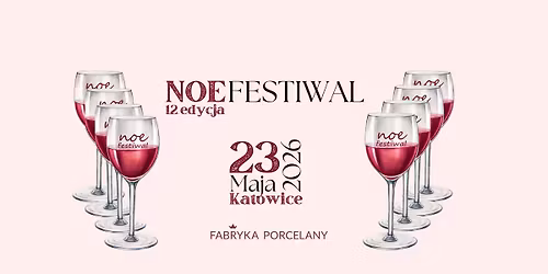 12. NOE Festiwal - Najwi\u0119ksze \u015awi\u0119to Wina na \u015al\u0105sku - Edycja Red & Art