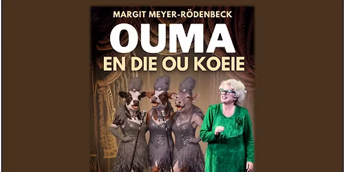 "OUMA EN DIE OU KOEIE" - komedie met MARGIT MEYER-RODENBECK  & COENRAAD RALL(klavier) - Teks en regi