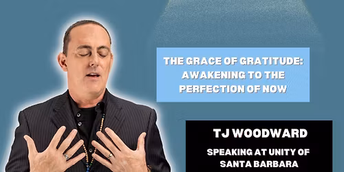 TJ Woodward Speaking at Unity of Santa Barbara