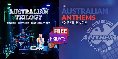 Free Fridays 18+ Australia Trilogy Show + Australian Anthems Experience