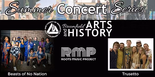 Broomfield Summer Concerts: Trusetto with Beasts of No Nation