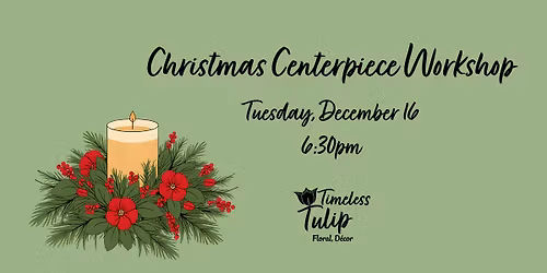 Christmas Centerpiece Workshop