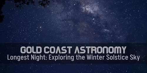 \u2744\ufe0f Longest Night: Exploring the Winter Solstice Sky - Saturday Night\ud83c\udf0c
