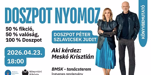 Doszpot nyomoz - K\u00f6nyvbemutat\u00f3 - 50 % fikci\u00f3, 50 % val\u00f3s\u00e1g, 100 % Doszpot \/ B\u00fck